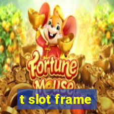 t slot frame