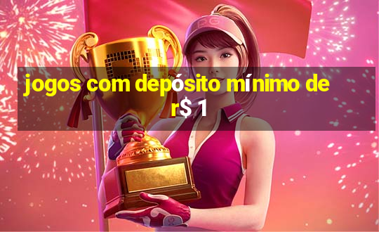 jogos com depósito mínimo de r$ 1