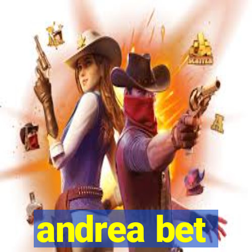 andrea bet