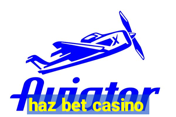 haz bet casino