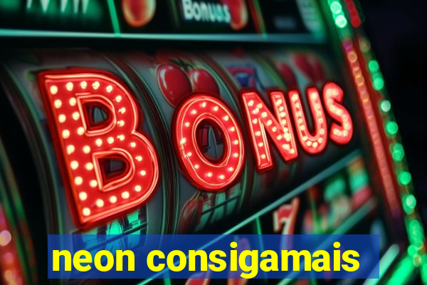 neon consigamais