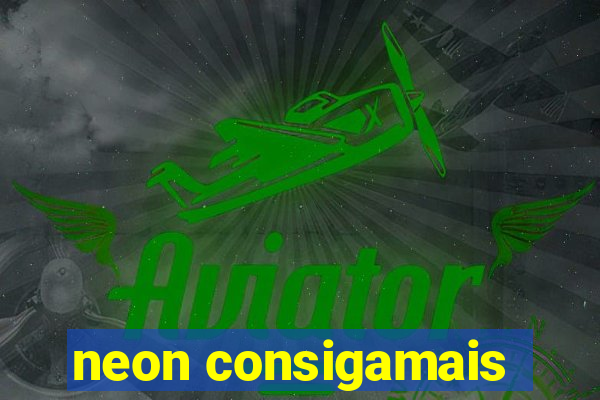 neon consigamais