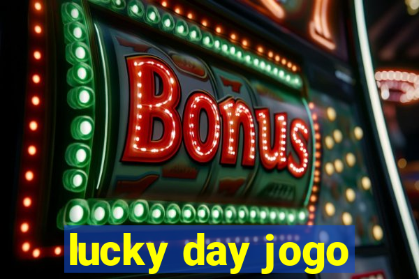 lucky day jogo