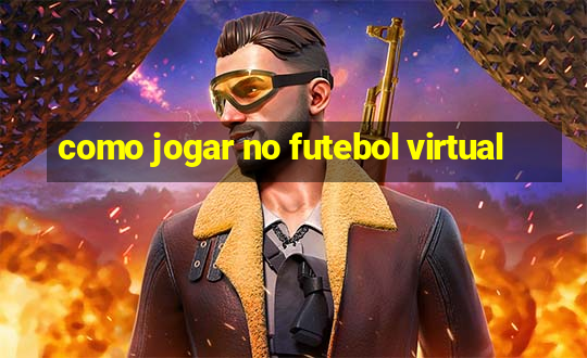 como jogar no futebol virtual