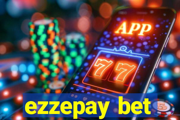 ezzepay bet