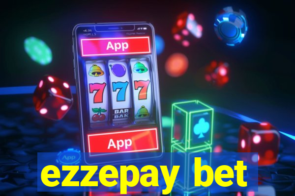 ezzepay bet