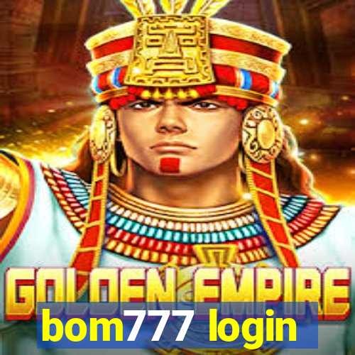 bom777 login