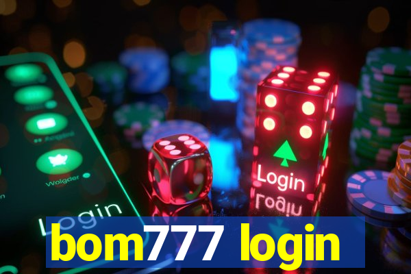 bom777 login