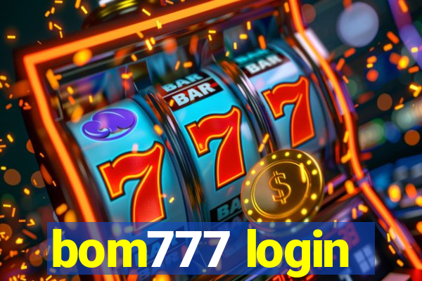 bom777 login