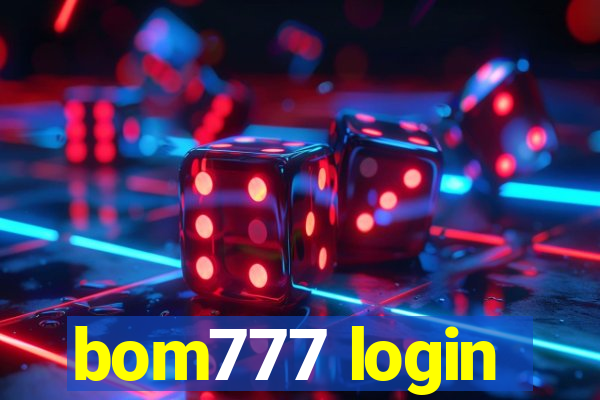 bom777 login