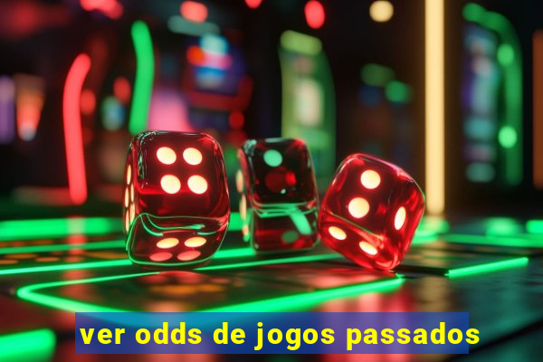 ver odds de jogos passados