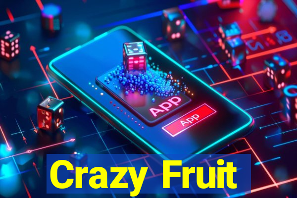 Crazy Fruit