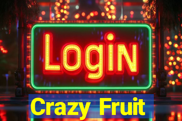 Crazy Fruit