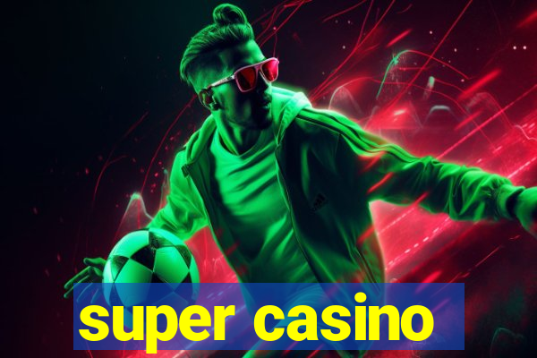 super casino