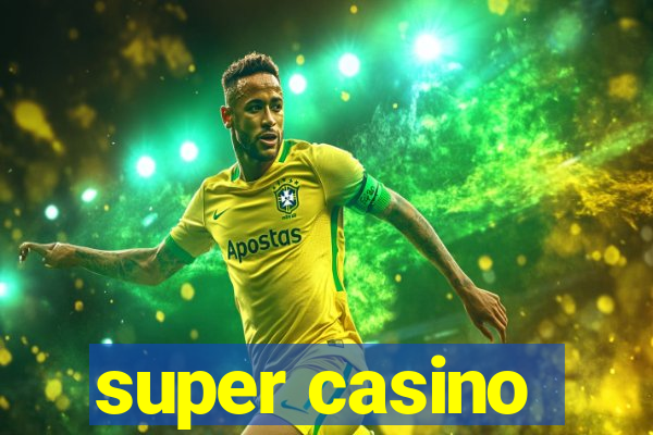 super casino