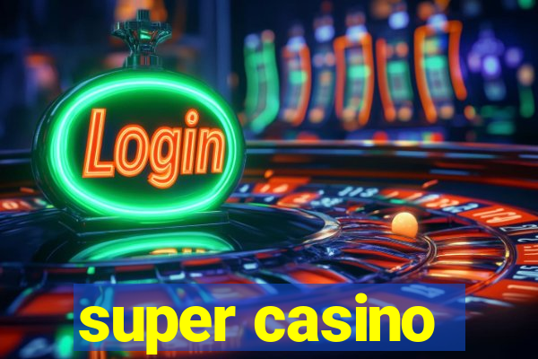 super casino