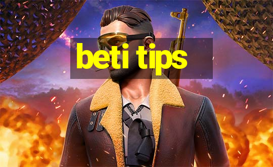 beti tips