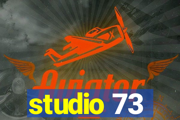 studio 73