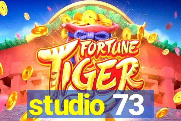 studio 73