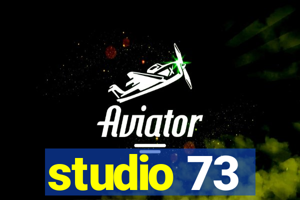 studio 73