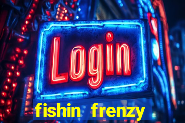 fishin frenzy online slot