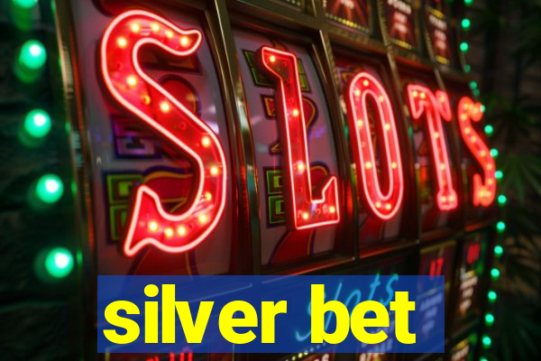 silver bet