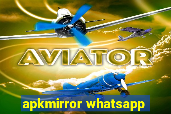 apkmirror whatsapp