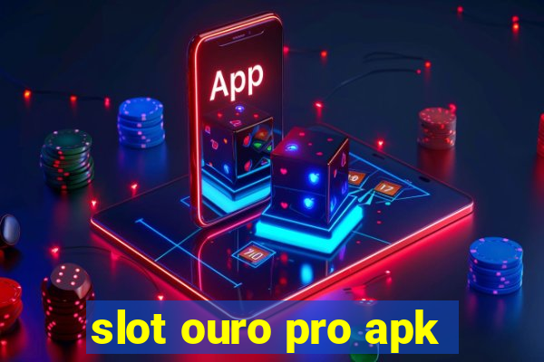 slot ouro pro apk