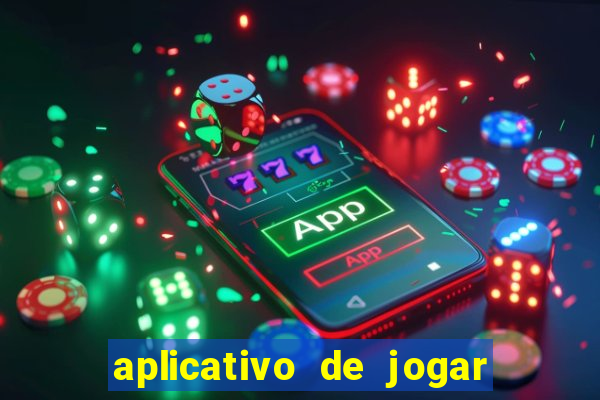 aplicativo de jogar e ganhar dinheiro