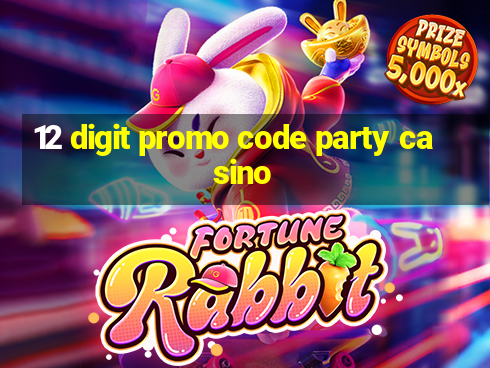 12 digit promo code party casino