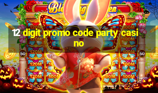 12 digit promo code party casino