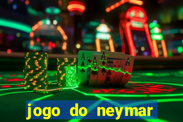 jogo do neymar para ganhar dinheiro