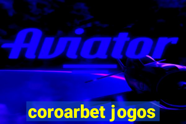 coroarbet jogos