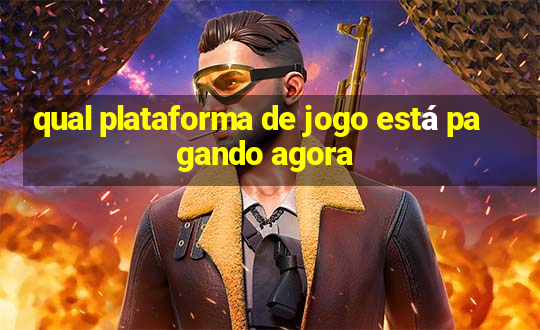 qual plataforma de jogo está pagando agora