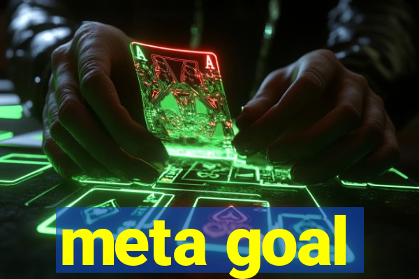 meta goal