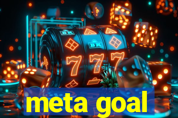 meta goal