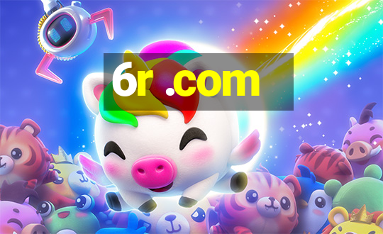 6r .com