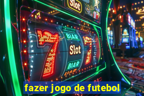 fazer jogo de futebol