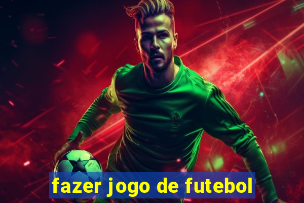 fazer jogo de futebol