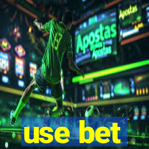 use bet