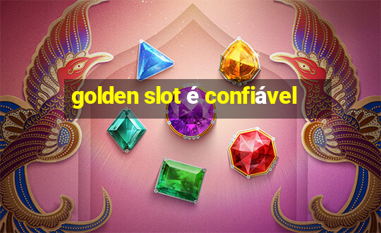 golden slot é confiável