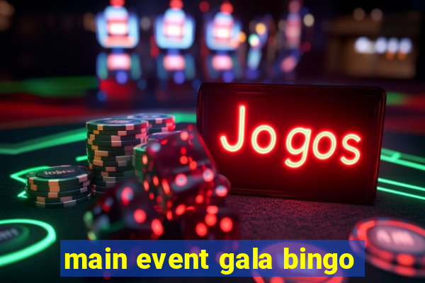 main event gala bingo