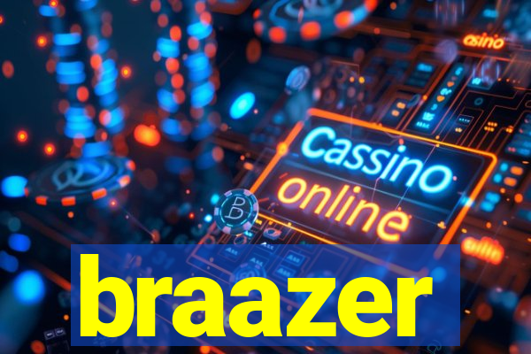 braazer