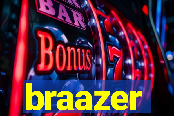 braazer