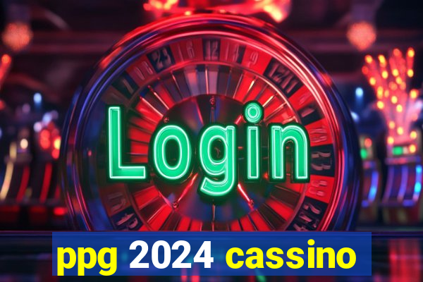 ppg 2024 cassino