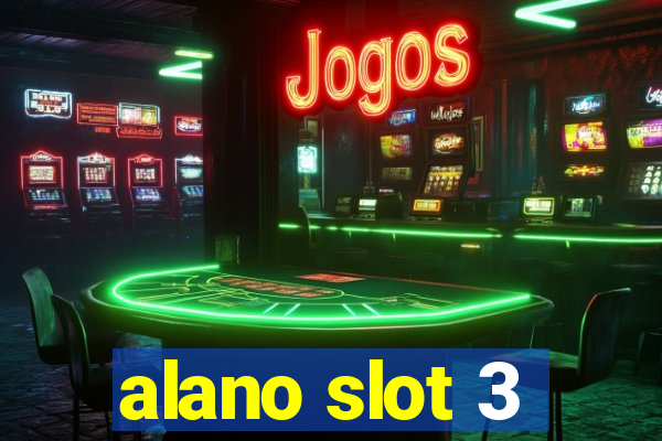 alano slot 3