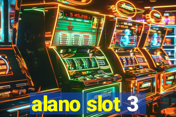 alano slot 3