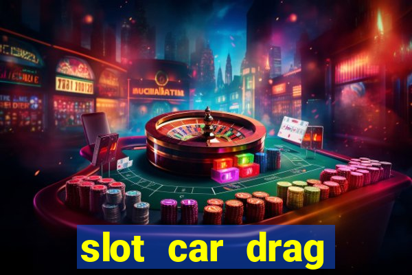 slot car drag racing set