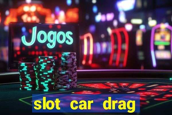 slot car drag racing set