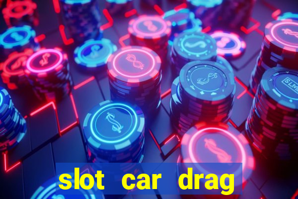 slot car drag racing set